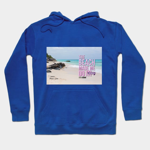 BERMUDA: BEACH MADE ME DO IT! Hoodie by DistinctApparel